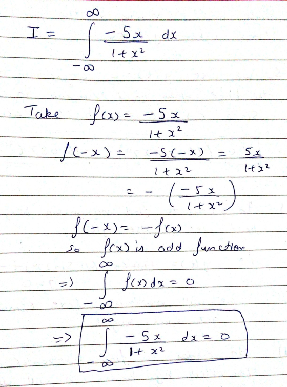 20 Is • 5x dx f It x² Itu? -5.(-x) 5x Iti? It az Take f(x) = -5 /(x) ti) f(-x) = -f(x) fox) in odd function J Pendeza =) ) İ