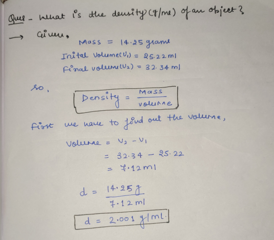 ques- that is the density (g/me) of an object? ainen, 14.25 grame Inital volumecu,) = 25.22 ml final volume (12) = 32.34 ml M