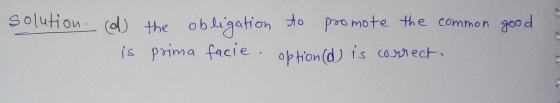 good solution. (d) the obligation is prima facie to promote the common option (d) is correct.