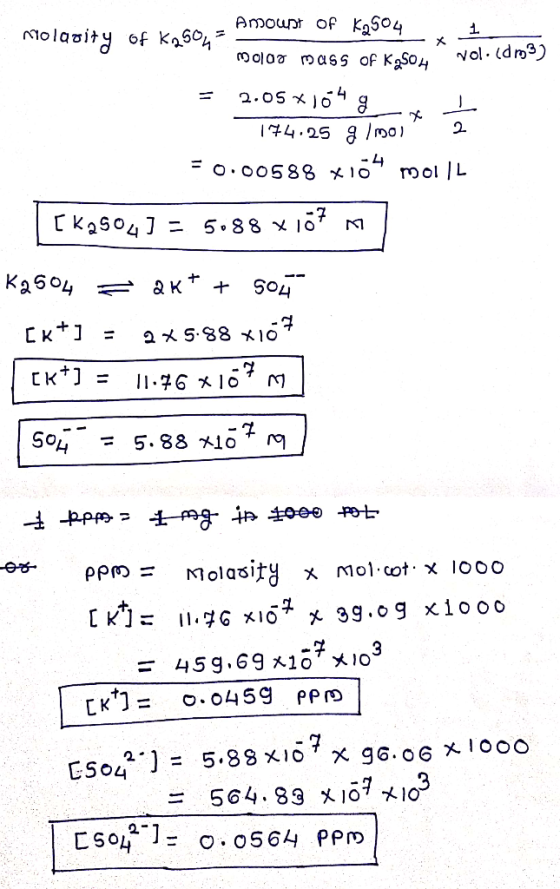 molasity of K450 г Hot of Ka504 molog mass of K SO2 x vol.(dm3) = 2.05*104 g * 1 174.25 gimoin 2 -0.00588 x104 molll [K25043