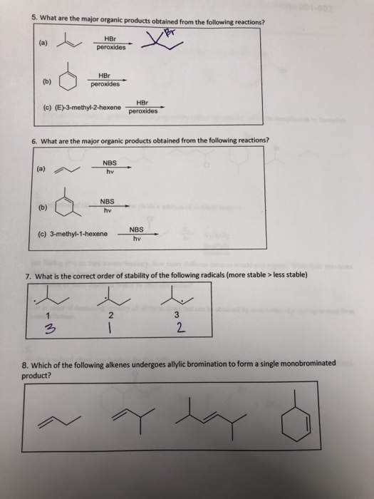 5. What are the major organic products obtained from the following reactions? HBr peroxides HBr HBr () (E)-3-methyl-2-hexene
