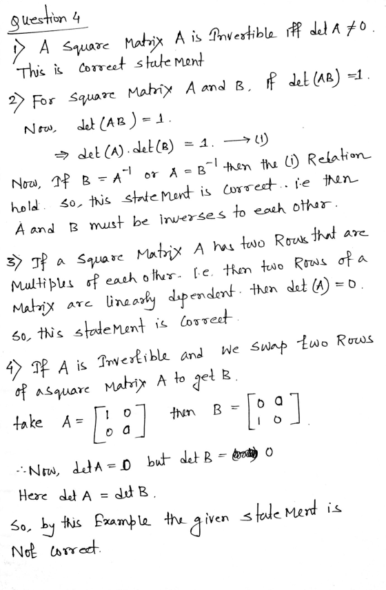 question 4 » A square Matrix A is Invertible iff det a to. This is correct statement 2) For Square Matrix A and B, of det (4B