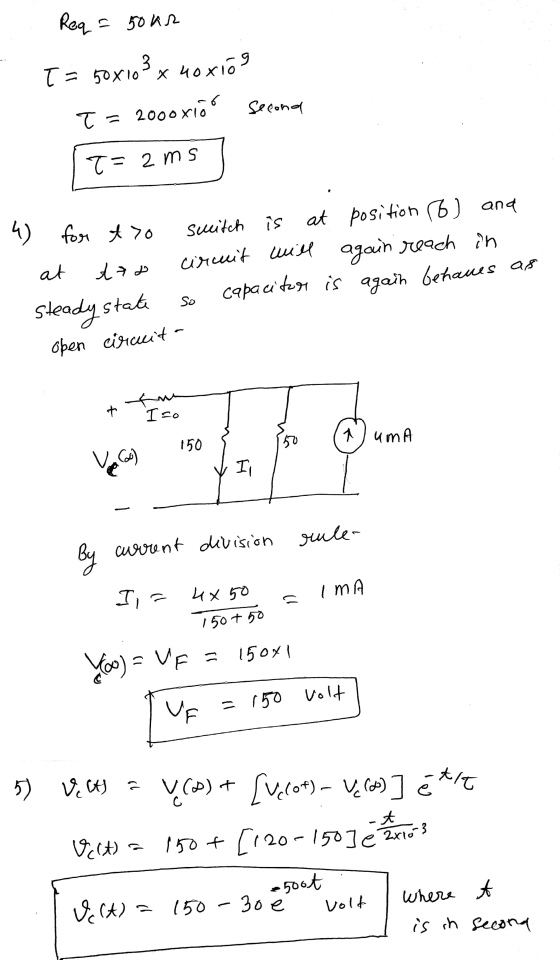 Req = 5002 T = 50x103 x 4oxios T= 2000xio secona T= 2ms 4) for to at dan steady state switch is at circuit will so capacitor