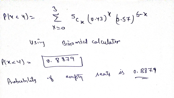 Pline 4) = MW Sea (0.43)* 6.57) 5-2 Xzo using Binomial calculator Placy) O. 8879 0.8879 seats is Probability of empty
