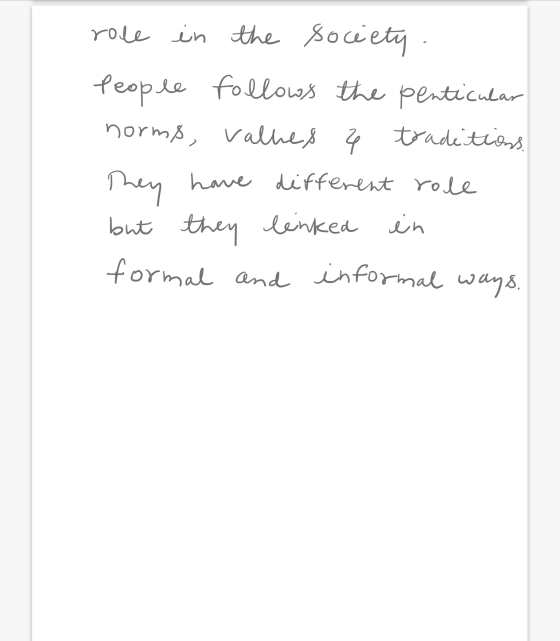 role in the society People follows the penticular norms, valhes 2 traditions. they have different role but they linked in for