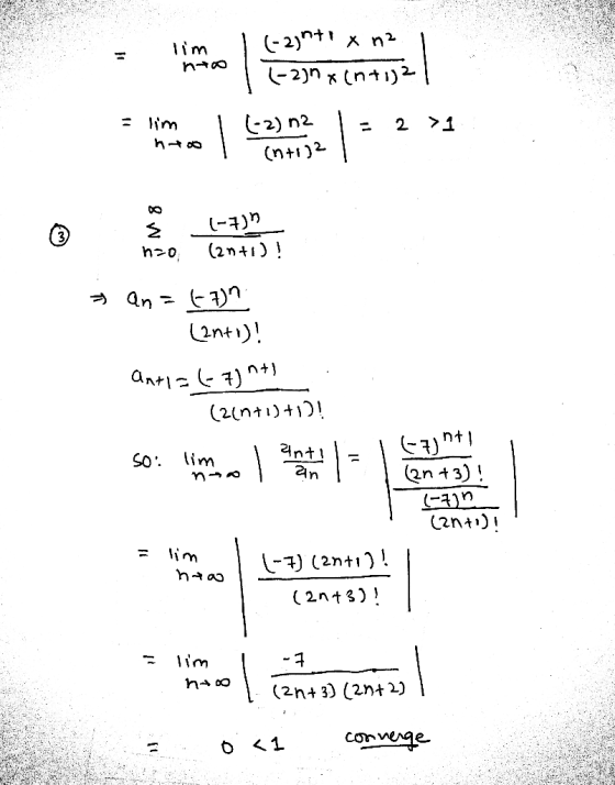 lim no (-2;nti x nz (-2)n x(n+1)? 2 >1 no (-2) n2 (n+1)2 (-7) 3 nzo (2n+1)! = an= 67) (2n+1)! an+1=(-7) nt) (21n71)+1)! so: I