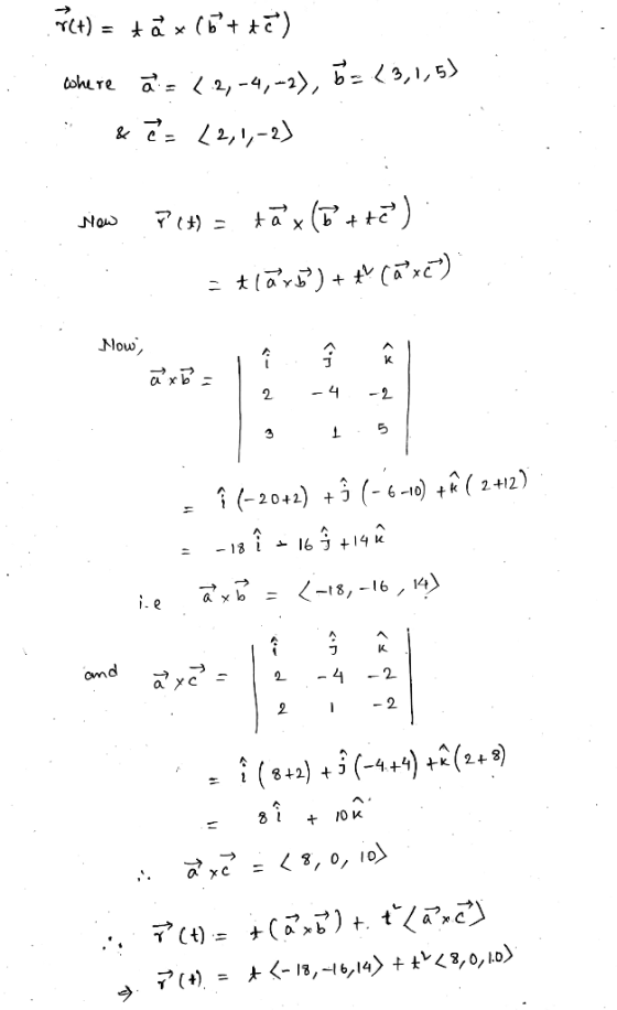 Fiet) = tăx (t të) where a = (-2,-4,-2), 5= (3,1,5) • & E= (2,1,-2) Now Plt) = tăx (5 + + 2%) : trărb?) + t căxc)* Μου, a x