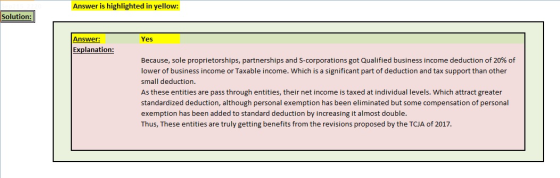 Answer is highlighted in yellow: Solution: Yes Answer: Explanation: Because, sole proprietorships, partnerships and S-corpora