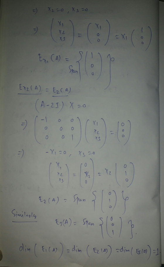 ñ - X220 ,X3=0 ñ Enz(A) = E2CA) (A-2I) X =0 - 001K ooo 0 0 1 =) -X150, X370 x2 (4) Stans Similarly Es(A) = span { (8) P. dim