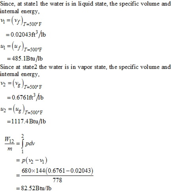 Since, at statel the water is in liquid state, the specific volume and intemal energy -(T-00F -0.02043ft3lb uf T-500°F -485.1