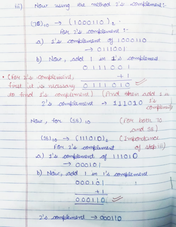 ) Now using the method 2s complement : (10)10 + (1000110), for 2s complement : a) 1s.comelement of 1000110 > OITOON b) Now