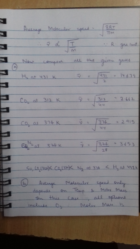 - Average Moleculer speed. [8RT V TIM Now compare that 431 K all the 5 given gases 1431 - 14.679 Ca at 312 K 7 = 312 = 2.662.