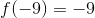f(-9)=-9