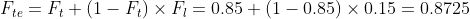 Fte Fi(1- F x Fi 0.85 +(1-0.85) x 0.15 0.8725