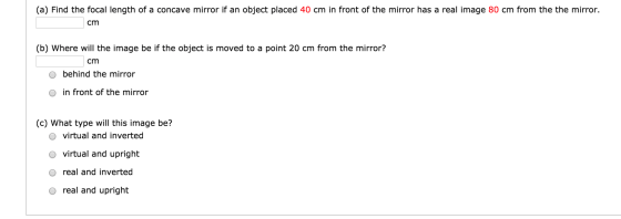 (a) Find the focal length of a concave mirror if a