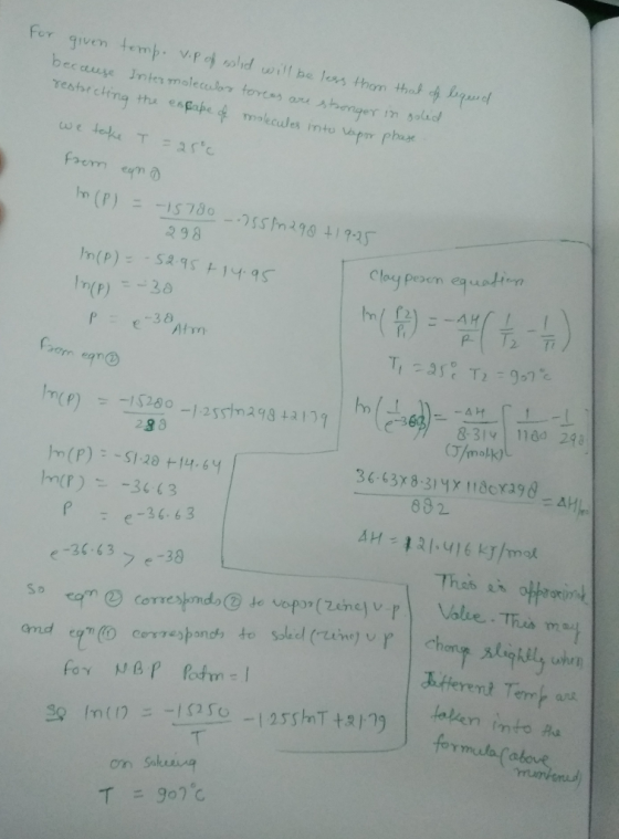for given tomp. v.p of solid will be less than that of legend because Intermolecular torces are stronger in goled restrecting