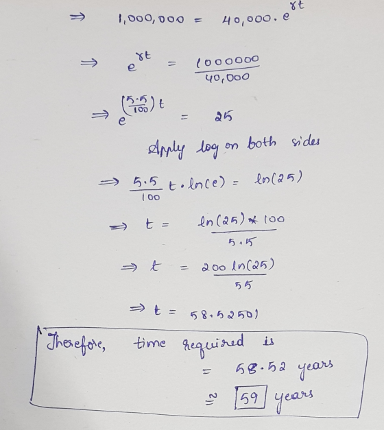 1,000,000 = st 40,000, e st - 1000000 40,000 103) 25 e Apply log on both sides - 5.5 tolnce) = ls (25) 100 t = en (25) * 100