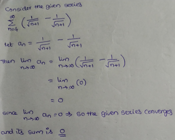Consider the given series 1 Σ ne4 ht That Let an= nel Then lim lim ( a - hti) no = lim (o) noo since lim ano so the given ser