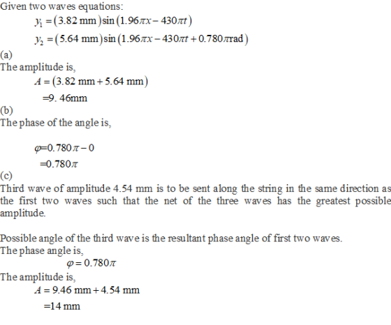 Given two waves equations: y = (3.82 mm )sin (1.967x - 430t) ya = (5.64 mm)sin (1.96TX - 430nt +0.780 grad) (a) The amplitude