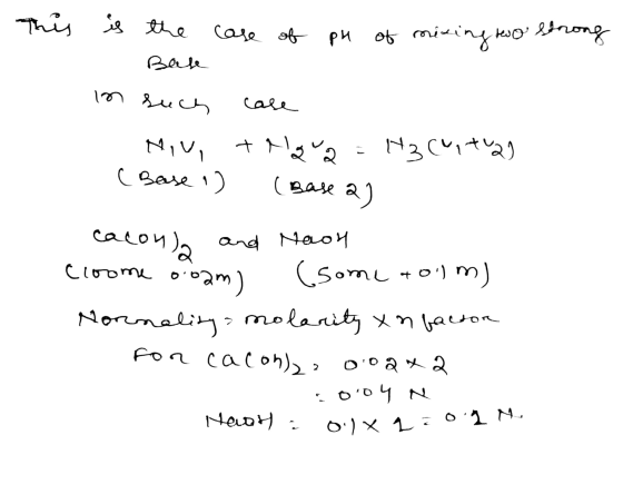 This is the case of pH of mixing two strong Base in such case Miv, tla2 = H₂Citual (Base 1) (base al cacon) and Naon Cloome