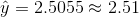 \hat{y} = 2.5055 \approx 2.51