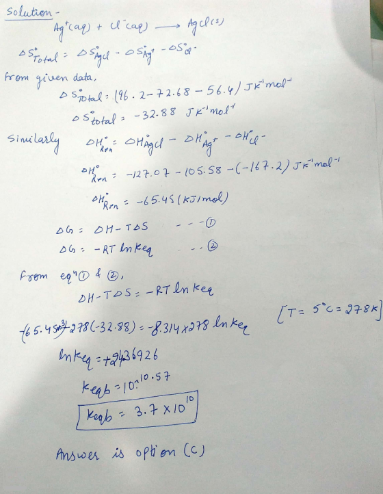 solution - Agt (aq) + el caq) Ageles) Sipotal= o sigl - OsAg -osa from given data, osiotal = 196.2-72.68–56.4) J K molt ostot