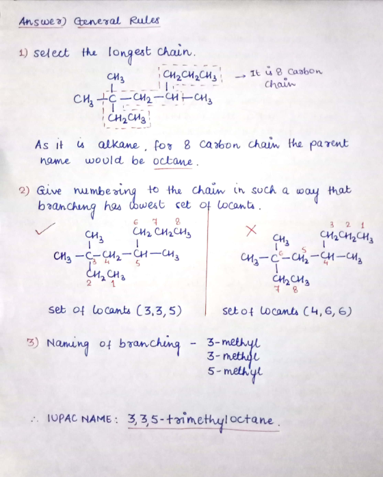Answer) General Rules 1) Select the longest chain. CH3 CH₂ CH₂ CH3 It is 8 carbon Chain CH₂ + C - CH2 - Chit Cha нси, As it i
