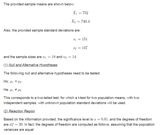 The provided sample means are shown below: X1 = 752 X2 = 740.4 Also, the provided sample standard deviations are: 81 = 151 82