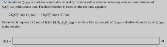 The amount of I (aq) in a solution can be determined by titration with a solution containing a known concentration of s.O (aq