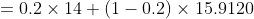 =0.2\times 14+(1-0.2)\times 15.9120