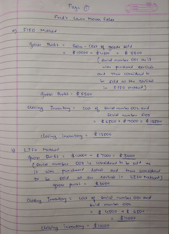 - Page ☺ DATE PAGE _ Freds Lawn Mover Sales a) FIFO Method I Gros Profit = Sales - cost of goods sold $10000 - $45oo = $ 550