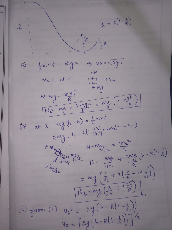 h h= R(1-1/4) us zh A a) - รถ VA righ => VA = [agh Now at A VA m VA² N-mg = R ng Na mg + augh = mg (1+2h) at B ing (hak) =