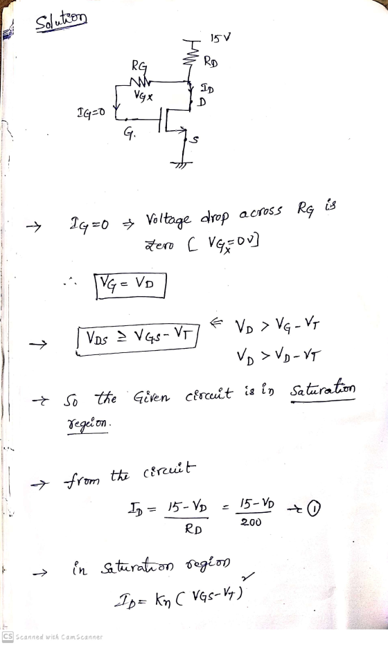 Solution 15V mo RO RG VGx ID D IG=0 G. S -> 16=0 = Voltage drop across Rg is tero C VG Foo VG = VD E Vp > VG - Vy → Vos 2 VGS
