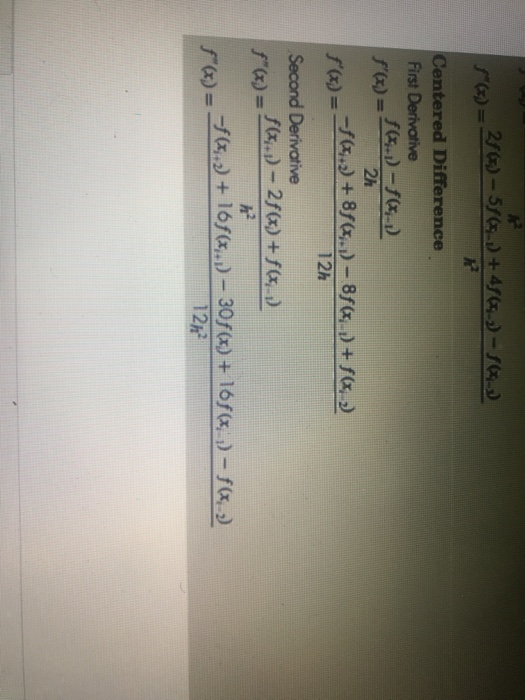 286) -586-+ 476-) - 16-) Centered Difference First Derivative f(x-1)-f(x-) f(x) = 2h -f(x) + f(x+1) - 8f(x)) + f(x ) 12h Sec
