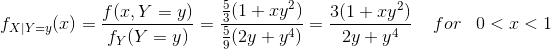 f(x, Y = y) fy(Y = y) (1+xy?) (2y + y) 3(1 + ry?) 2y + y4 for 0<<1