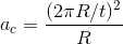 a_{c} = \frac{(2\pi R/t)^{2}}{R}