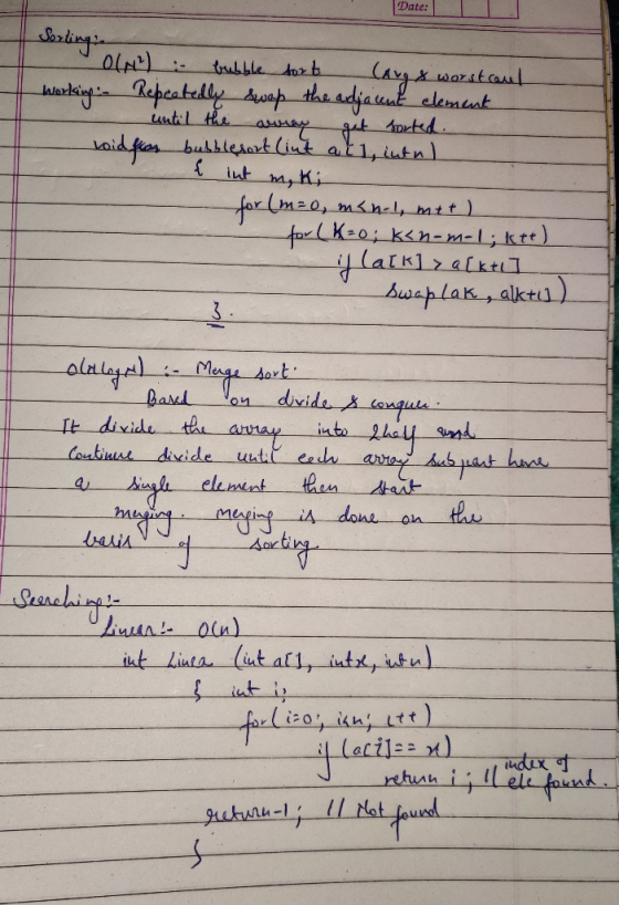 Date: Sorlingie ON : bubble sort (Aug & worst caul working. Repeatedly swap the adjacent element - until the awray get torted