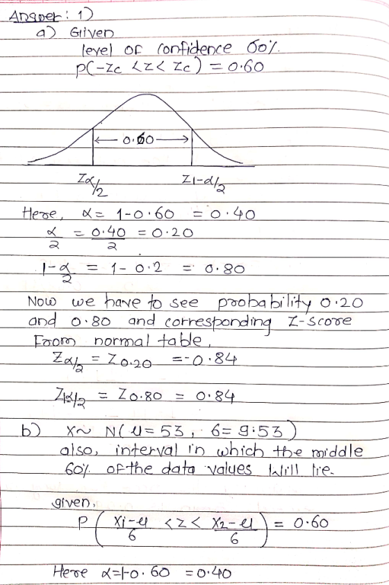 Answer: 12 _ a) Guiven level of confidence oo% PC-Zc LZ< Zc) = 0.60 k_o > Il/a zidla Here, x=1-0.60 = 0.40 -0.40 = 0:20 2 -|-