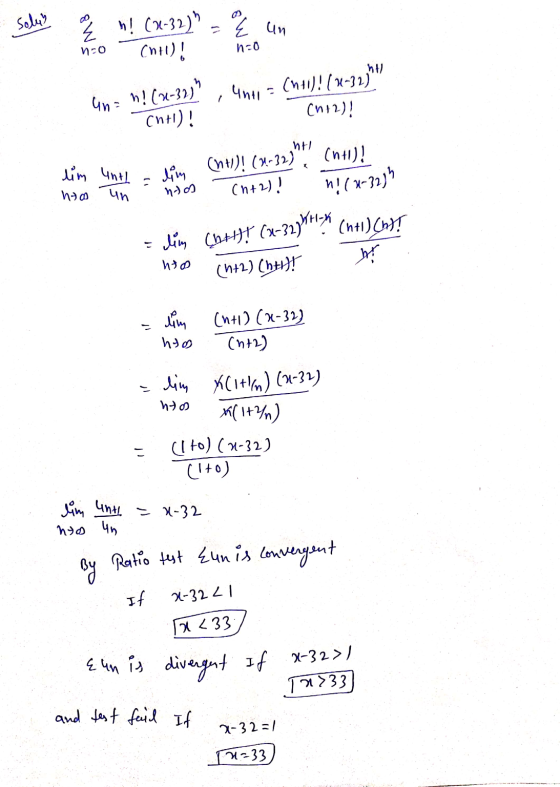 solus Ž I (R-32) E un 20 Cht) h-0 ht un= h! (R-32) , 4111 = (+1)! (x-32) Ch+2)! (nt)! ht lim Unth hto un (141)! (21.-32) (n