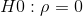 H0: \rho =0