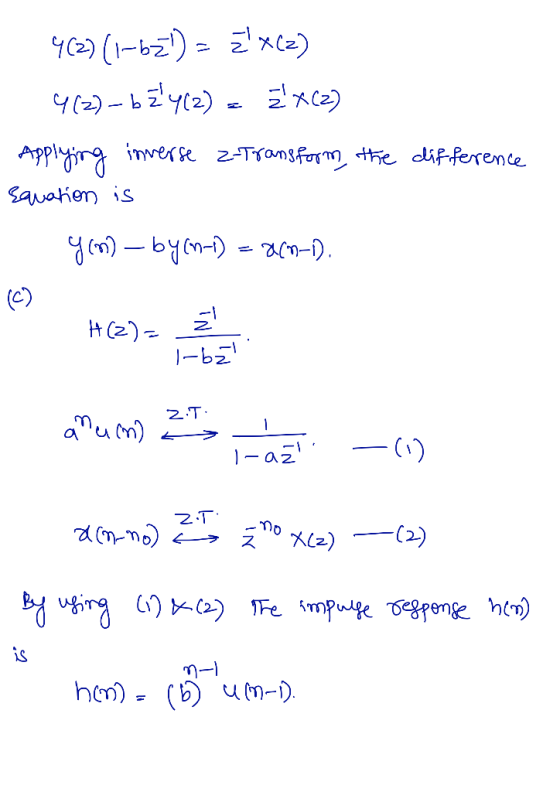 4(2)(1–67) = Z xcz) 4 (2)_b²y(2) = 2X(2) Applying inverse z-transform, the difference Equation is y (m) – byen-i) = 2(n-1)