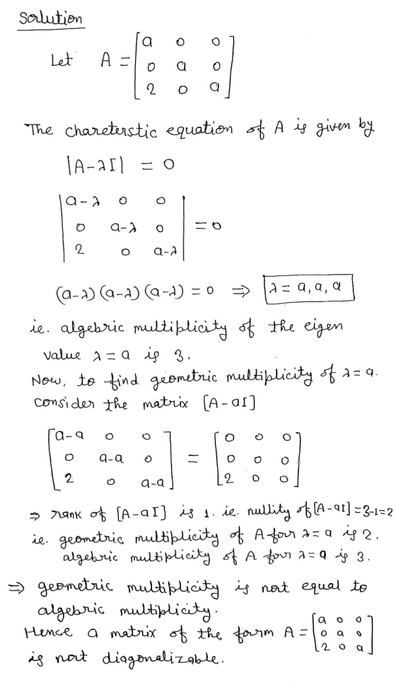 solution a Let A- 2 The chareterstic equation of A is given by 1A-211 - O la-2 0 0 q-2 O 2 Q-2 2= a, a, a (A-1)(4-2) (a-d) =