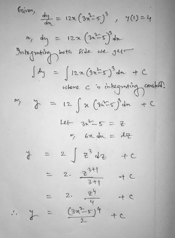 Griven, 122 on = 127 (337=5), 4034 an, dy = 12x (3u-5) an Integrating both side we ger sdy = /122 (375? au &c where a n integ
