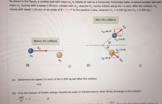 As shown in the figure, a wooden ball with mass m2 is initially at rest on a horizontal, frictionless table. A second- en mas
