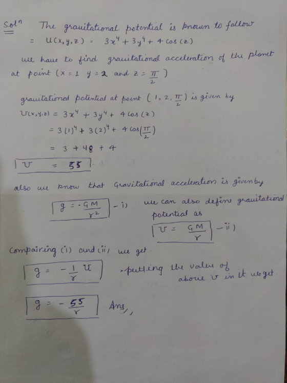 Sol The granitational potential is known to follow = Ucx, y, z) = 3x + 3y + 4 cos (z) we have to find granitational accelera