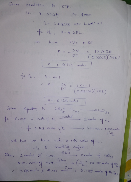 Groen condition is STP. ie. T=298k P = laty R = 0.08206 atm L mott ist. for H, V=4.28L. we have PV = nRT n = PV = 1x4. 28 RT
