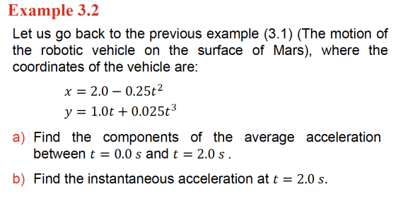 Example 3.2 Let us go back to the previous example (3.1) (The motion of the robotic vehicle on the surface of Mars), where th