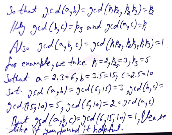 to that 2.c.d(a,b)= ged (kipa, Pab) = Hy ged (b, c) = 63 and gedla, c)=p Also ged(a, b, c) = gcd (hipe, paling bik)=1. for ex