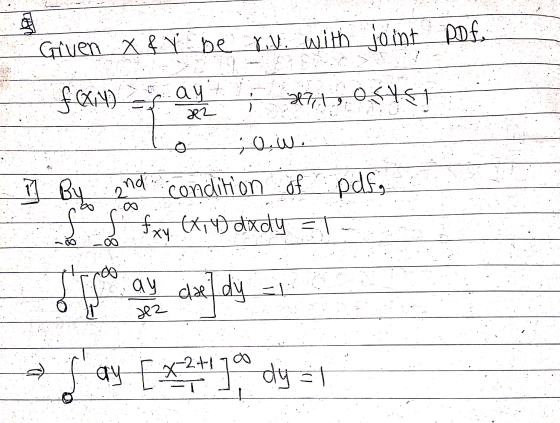 Given X & Y be rv. with joint pof f(214) osys ay x2 HTA نیوز By and condition of pdf; f fxy Cxivdxdy T ITS ay dedy #2 T ay [X