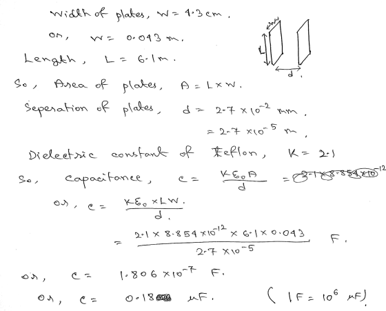 width of plates, w=43cm, the Os 043 . L 을 So, 5 Length, 6.1m. Area of plates, A = L xw, Seperation of plates, da 2.7 x 10-2 m